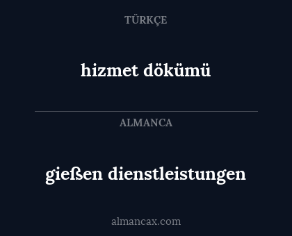 hizmet dökümü - gießen dienstleistungen