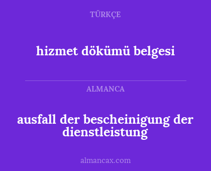 hizmet dökümü belgesi - ausfall der bescheinigung der dienstleistung