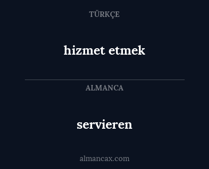 hizmet etmek - servieren