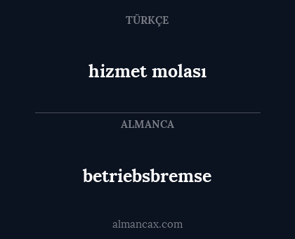 betriebsbremse - hizmet molası