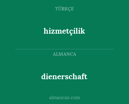 dienerschaft - hizmetçilik