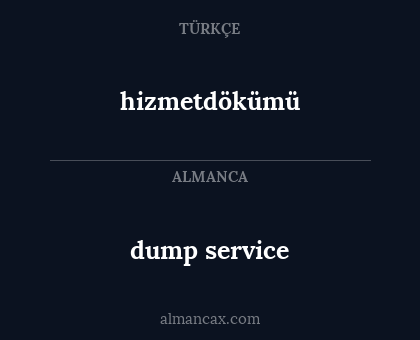 dump service - hizmetdökümü