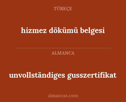 unvollständiges gusszertifikat - hizmez dökümü belgesi