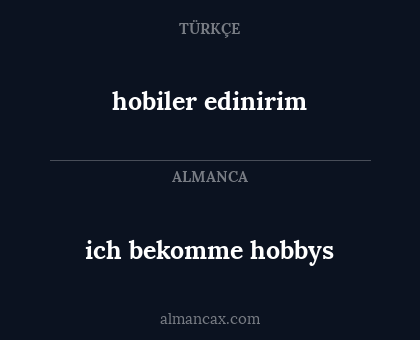 ich bekomme hobbys - hobiler edinirim