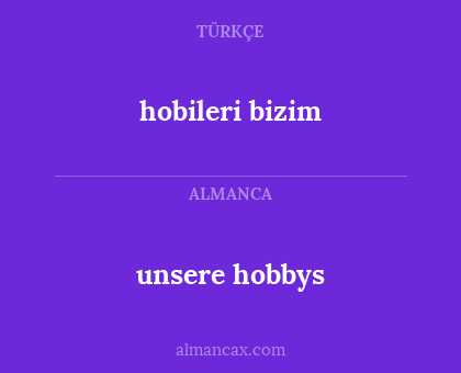 hobileri bizim - unsere hobbys