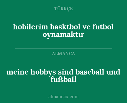 meine hobbys sind baseball und fußball - hobilerim basktbol ve futbol oynamaktır
