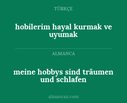 meine hobbys sind träumen und schlafen - hobilerim hayal kurmak ve uyumak