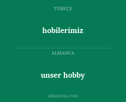 hobilerimiz - unser hobby