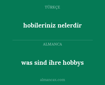 hobileriniz nelerdir - was sind ihre hobbys