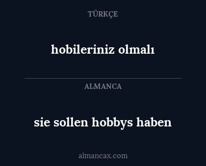 hobileriniz olmalı - sie sollen hobbys haben