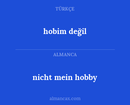 hobim değil - nicht mein hobby