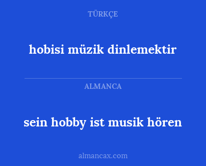 hobisi müzik dinlemektir - sein hobby ist musik hören