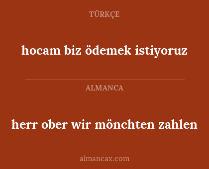 hocam biz ödemek istiyoruz - herr ober wir mönchten zahlen