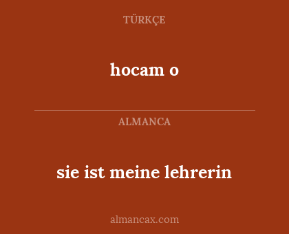 sie ist meine lehrerin - hocam o