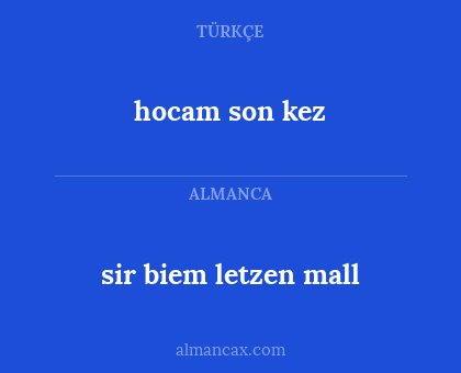 hocam son kez - sir biem letzen mall