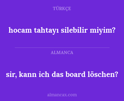 hocam tahtayı silebilir miyim? - sir, kann ich das board löschen?