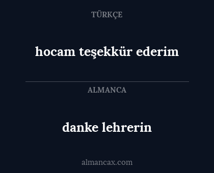 hocam teşekkür ederim - danke lehrerin