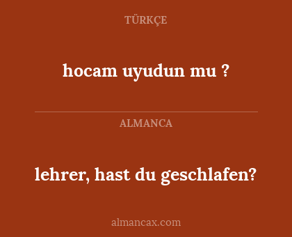 lehrer, hast du geschlafen? - hocam uyudun mu ?