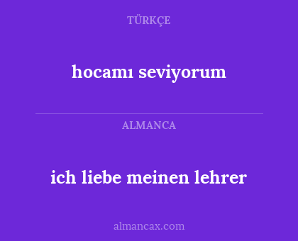 hocamı seviyorum - ich liebe meinen lehrer
