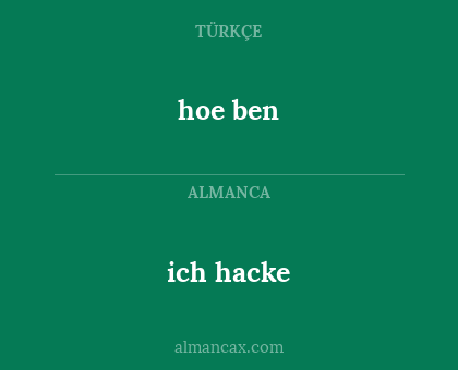 ich hacke - hoe ben