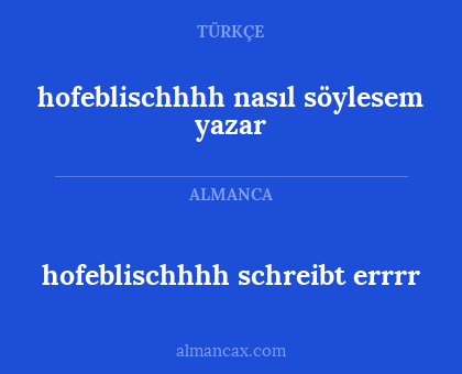 hofeblischhhh nasıl söylesem yazar - hofeblischhhh schreibt errrr