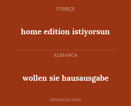 wollen sie hausausgabe - home edition istiyorsun
