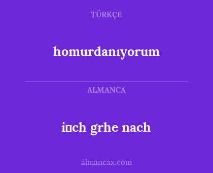 i̇ch grhe nach - homurdanıyorum
