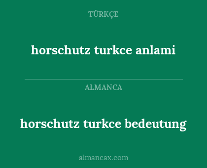 horschutz turkce bedeutung - horschutz turkce anlami