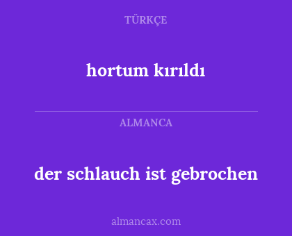 hortum kırıldı - der schlauch ist gebrochen
