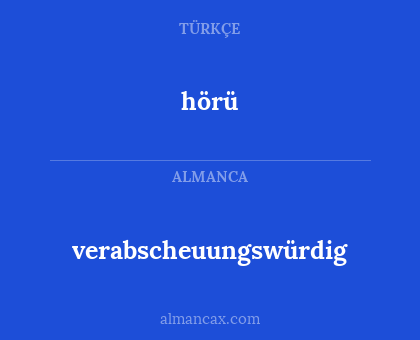 hörü - verabscheuungswürdig
