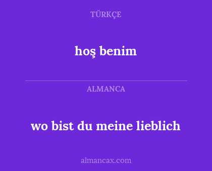 hoş benim - wo bist du meine lieblich