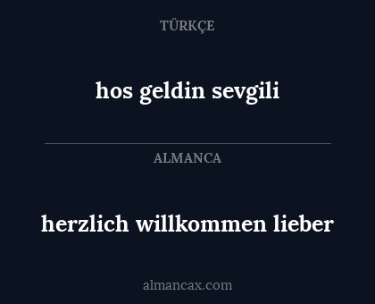 herzlich willkommen lieber - hos geldin sevgili