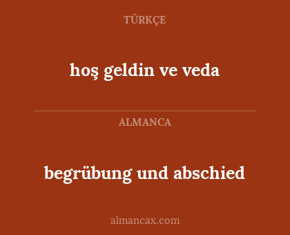 hoş geldin ve veda - begrübung und abschied
