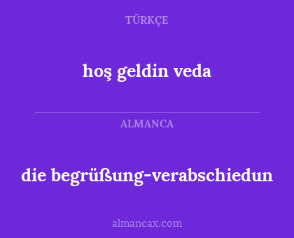 hoş geldin veda - die begrüßung-verabschiedun