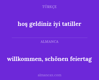 willkommen, schönen feiertag - hoş geldiniz iyi tatiller