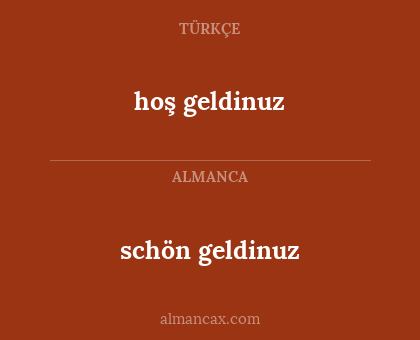 hoş geldinuz - schön geldinuz