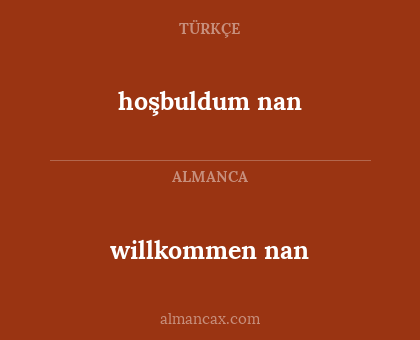 willkommen nan - hoşbuldum nan