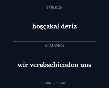 hoşçakal deriz - wir verabschienden uns