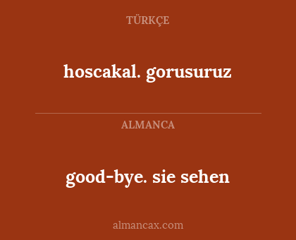good-bye. sie sehen - hoscakal. gorusuruz