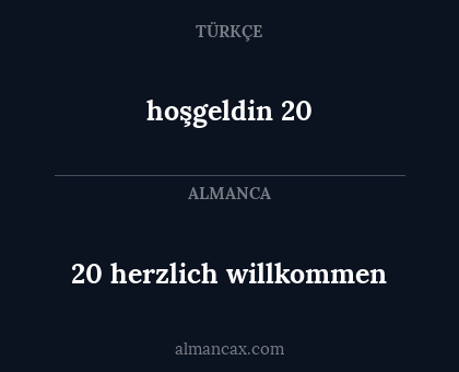 20 herzlich willkommen - hoşgeldin 20
