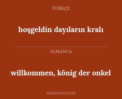 hoşgeldin dayıların kralı - willkommen, könig der onkel