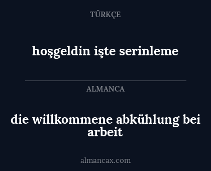 die willkommene abkühlung bei arbeit - hoşgeldin işte serinleme