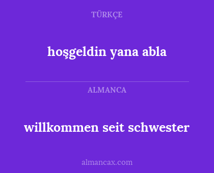 willkommen seit schwester - hoşgeldin yana abla