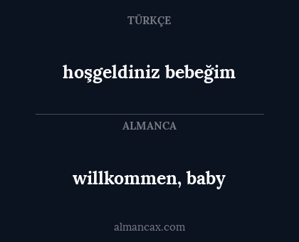 hoşgeldiniz bebeğim - willkommen, baby