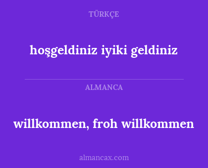 willkommen, froh willkommen - hoşgeldiniz iyiki geldiniz