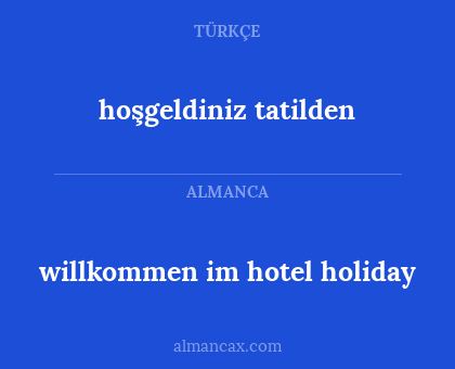 willkommen im hotel holiday - hoşgeldiniz tatilden