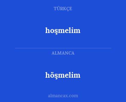höşmelim - hoşmelim