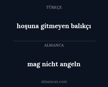 hoşuna gitmeyen balıkçı - mag nicht angeln