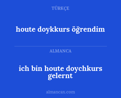 ich bin houte doychkurs gelernt - houte doykkurs öğrendim