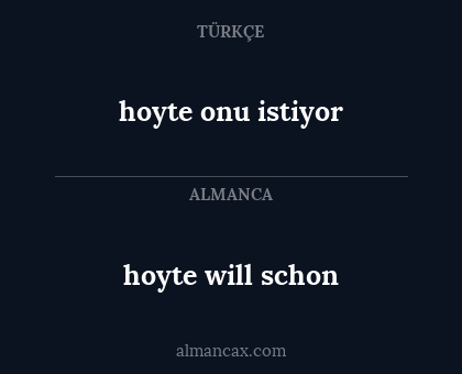 hoyte will schon - hoyte onu istiyor